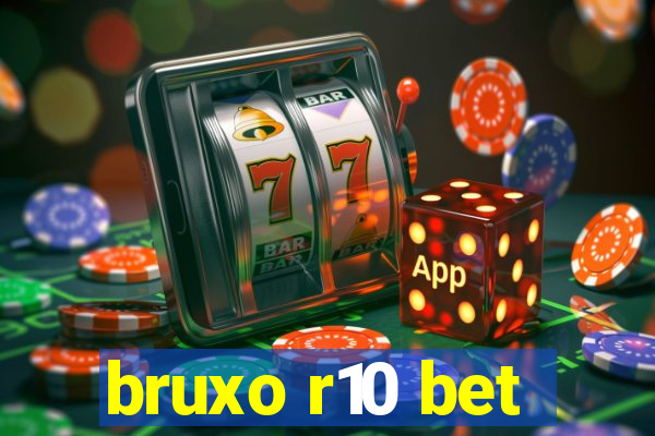 bruxo r10 bet